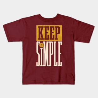 KEEP IT SIMPLE Kids T-Shirt